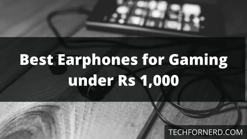 Best Earphone under Rs 1000 for Pubg Mobile