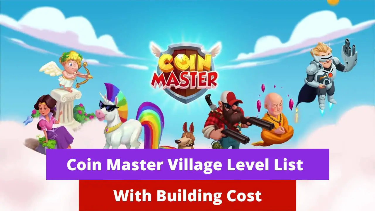 Coin Master Village Level Cost List