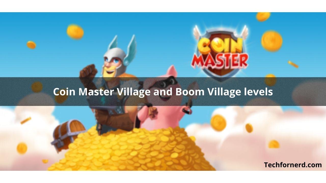 Coin Master Village Level And Boom Village Levels Tech For Nerd