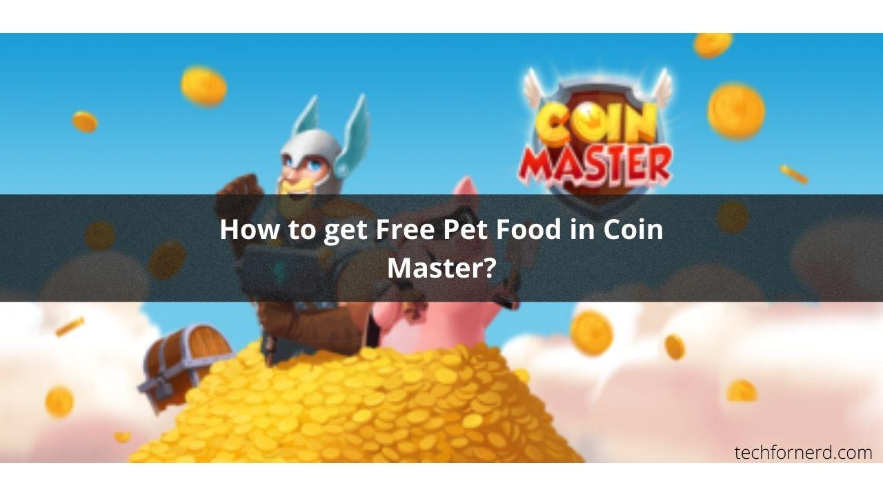 How To Get Free Pet Food In Coin Master Tech For Nerd