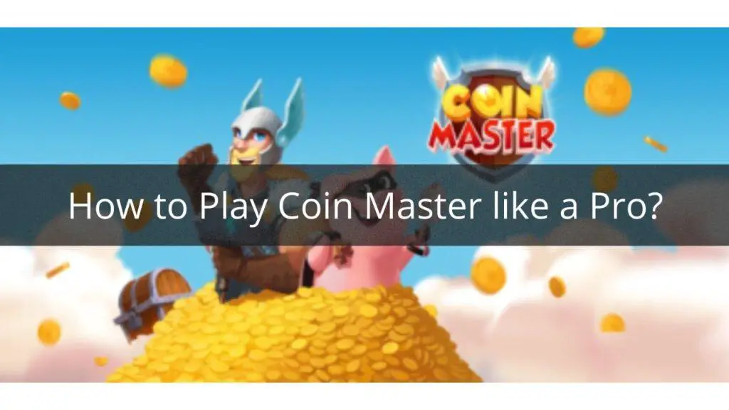 play coin master like a pro