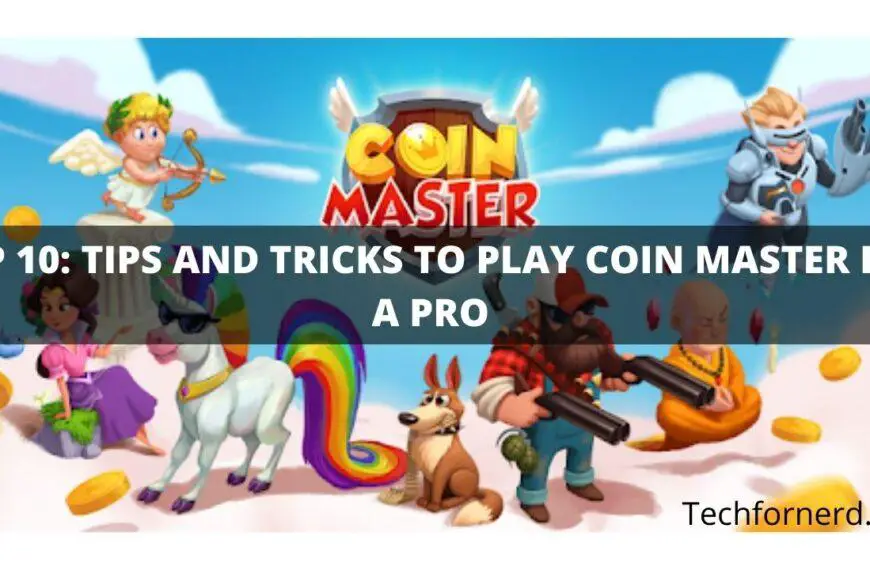Tips and Tricks to Play Coin Master