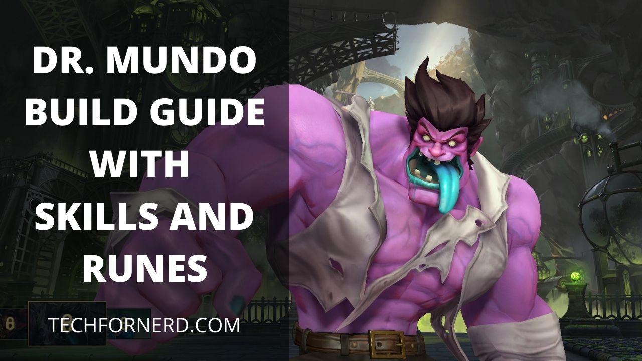 Wild Rift Dr Mundo Guide with Item Builds, Runes and Skills TECHFORNERD