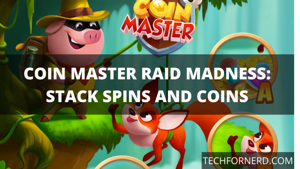 Coin Master Raid Madness Big Raids and Stack Spins, Coins and XP