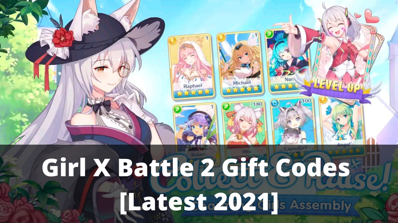 Girl X Battle 2 Gift Codes [Latest 2022] TECHFORNERD