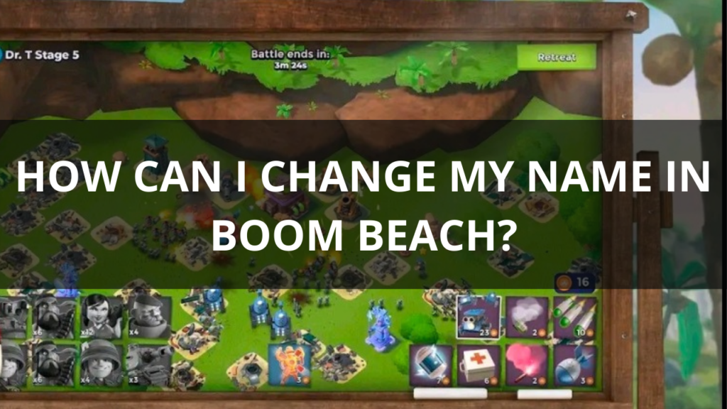 CHANGE MY NAME IN BOOM BEACH