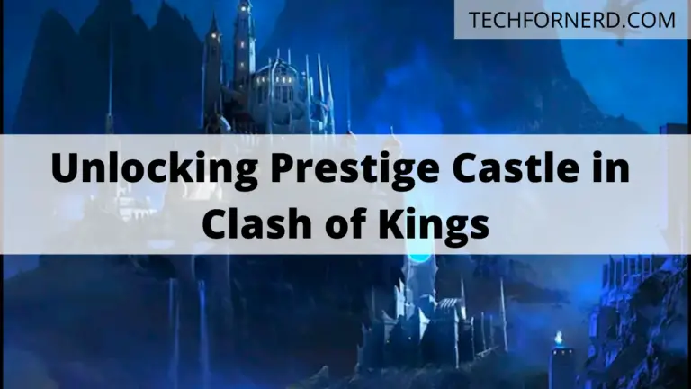unlocking Prestige Castle in Clash of Kings