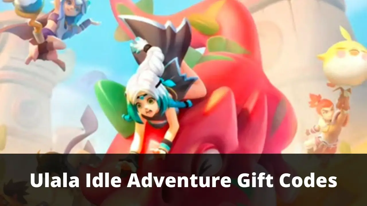 Ulala Idle Adventure Gift Codes