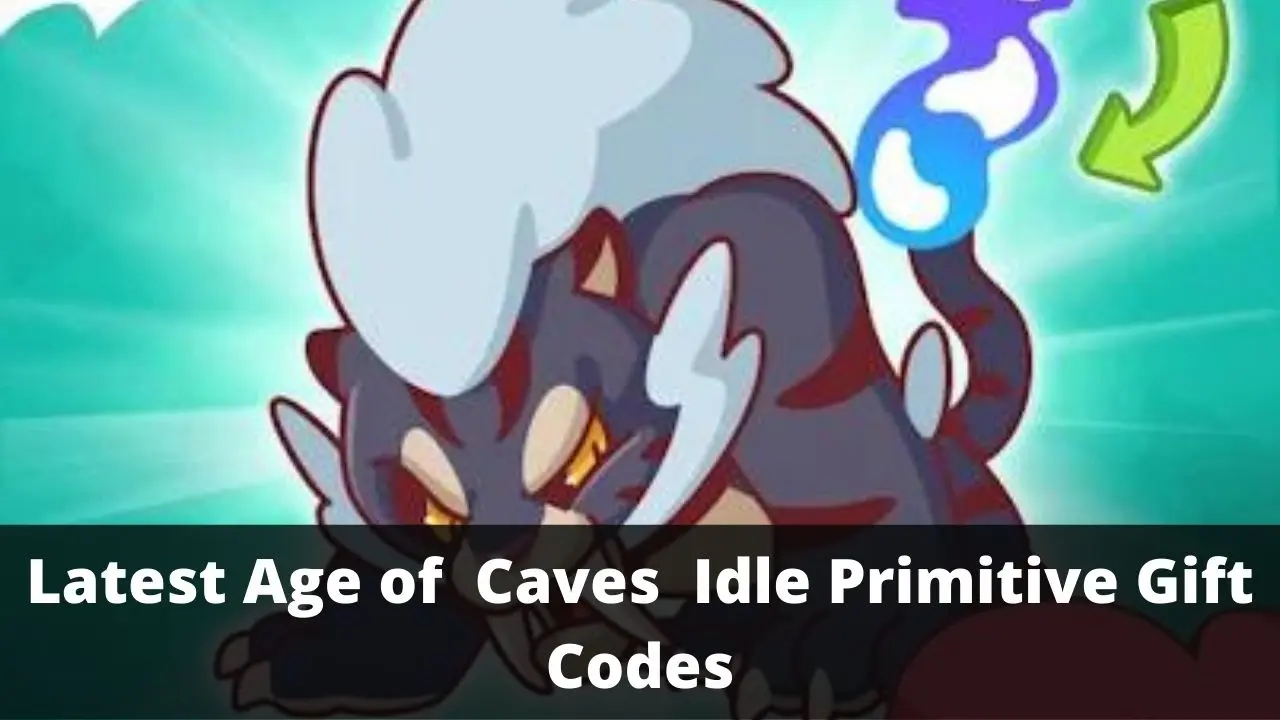 Age of Caves Idle Primitive Gift Codes [Latest 2022]