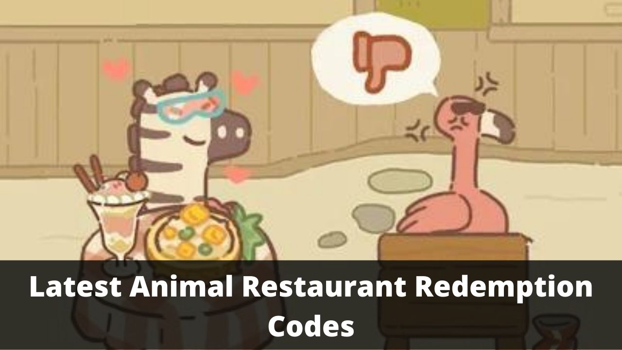 [NEW] Animal Restaurant Redemption Codes [Latest 2022] TECHFORNERD
