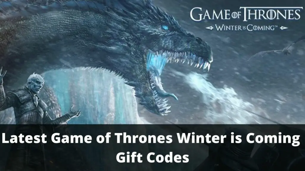 Game of Thrones Winter is Coming Gift Codes