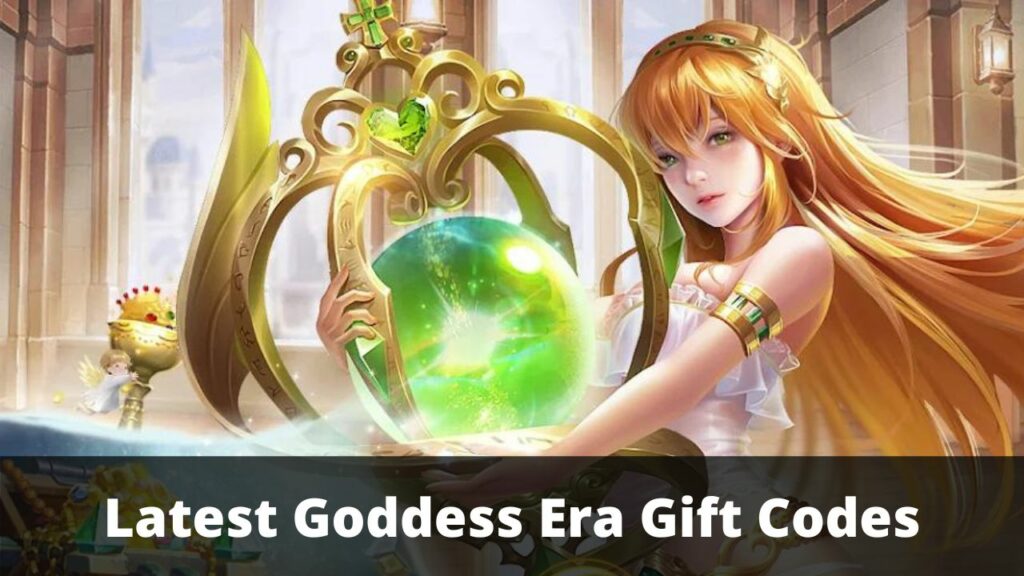 Goddess Era Gift Codes