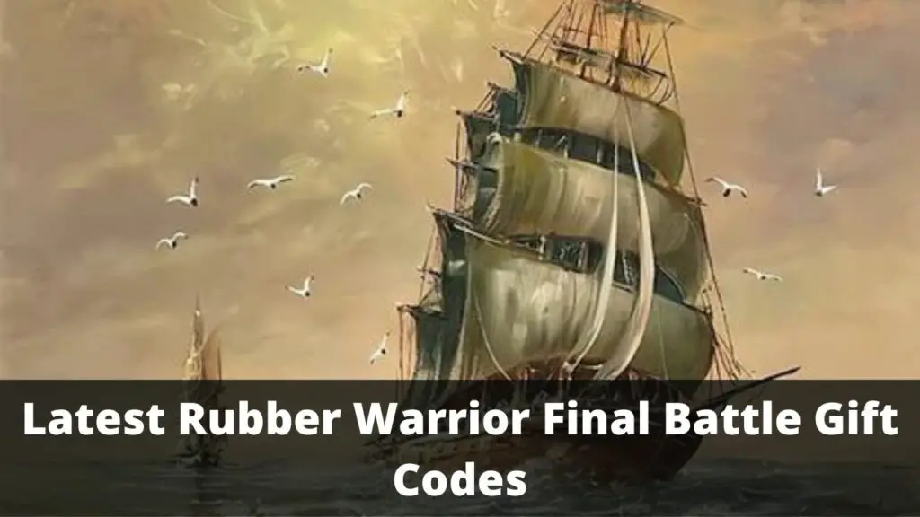 Rubber Warrior Final Battle Gift Codes