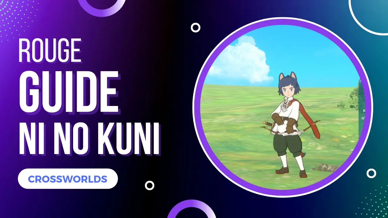 Ni No Kuni Cross Worlds Rouge Guide with Builds and Skills