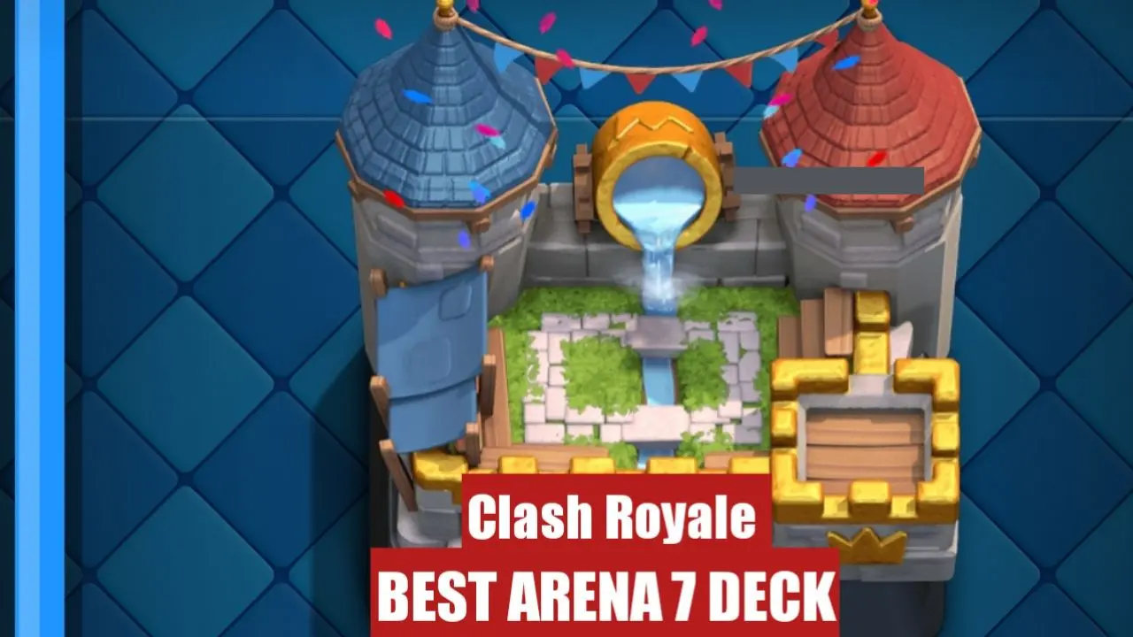 Best Arena 7 Decks in Clash Royale (August 2026)