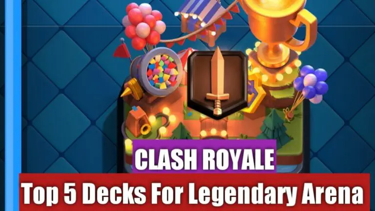 Top 5 Legendary Arena Decks in Clash Royale