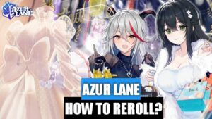 Azur Lane Reroll Guide