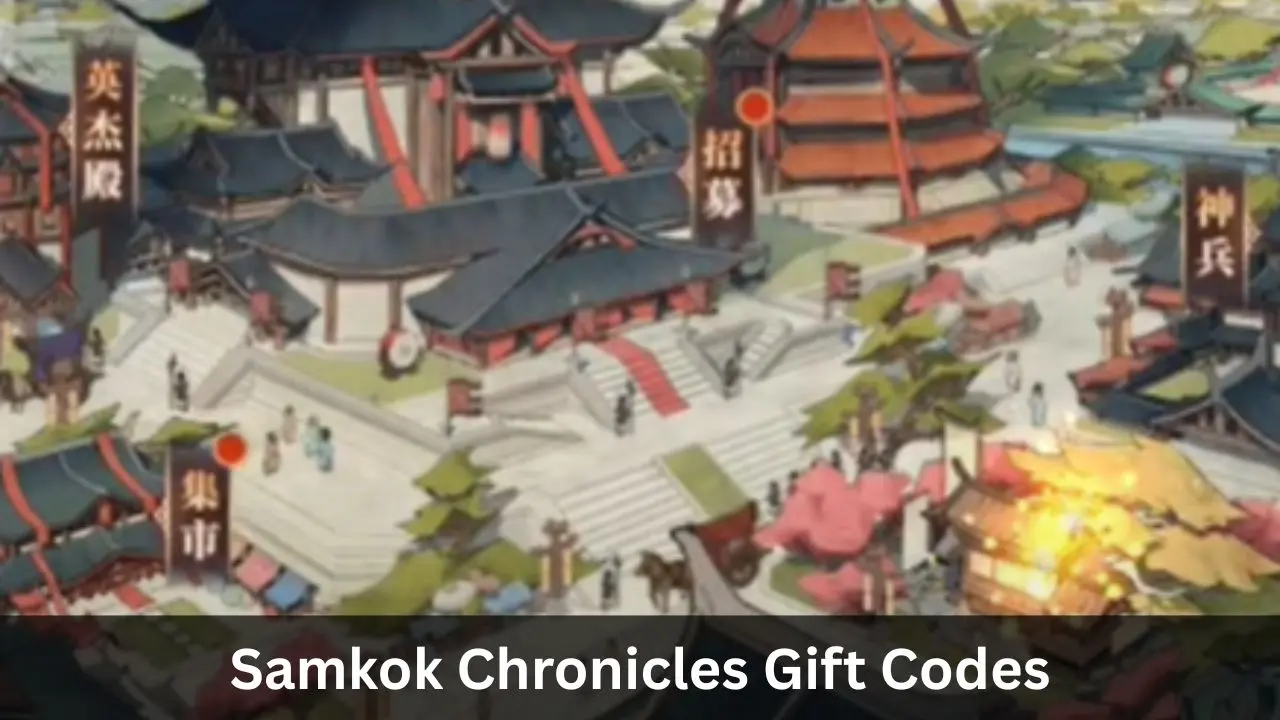 Samkok Chronicles Gift Codes (August 2026)